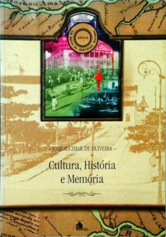 <a href="https://www.touchelivros.com.br/livro/cultura-historia-e-memoria-em-busca-da-identidade-regional/">Cultura, História e Memória – Em Busca da Identidade Regional - José Alcimar de Oliveira</a>