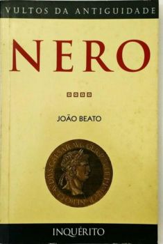 <a href="https://www.touchelivros.com.br/livro/nero-vultos-da-antiguidade/">Nero – Vultos da Antiguidade - João Beato</a>