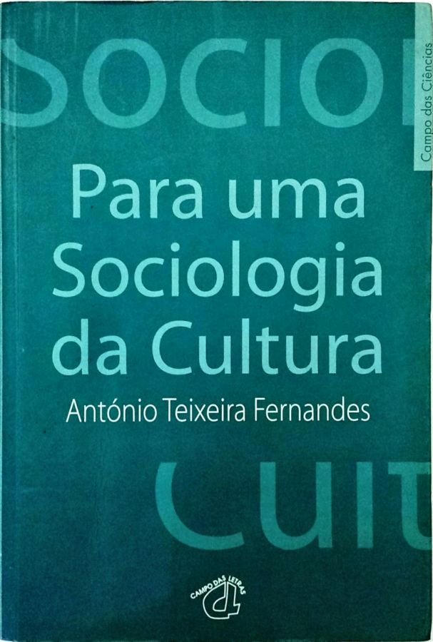 <a href="https://www.touchelivros.com.br/livro/para-uma-sociologia-da-cultura/">Para uma Sociologia da Cultura - António Teixeira Fernandes</a>
