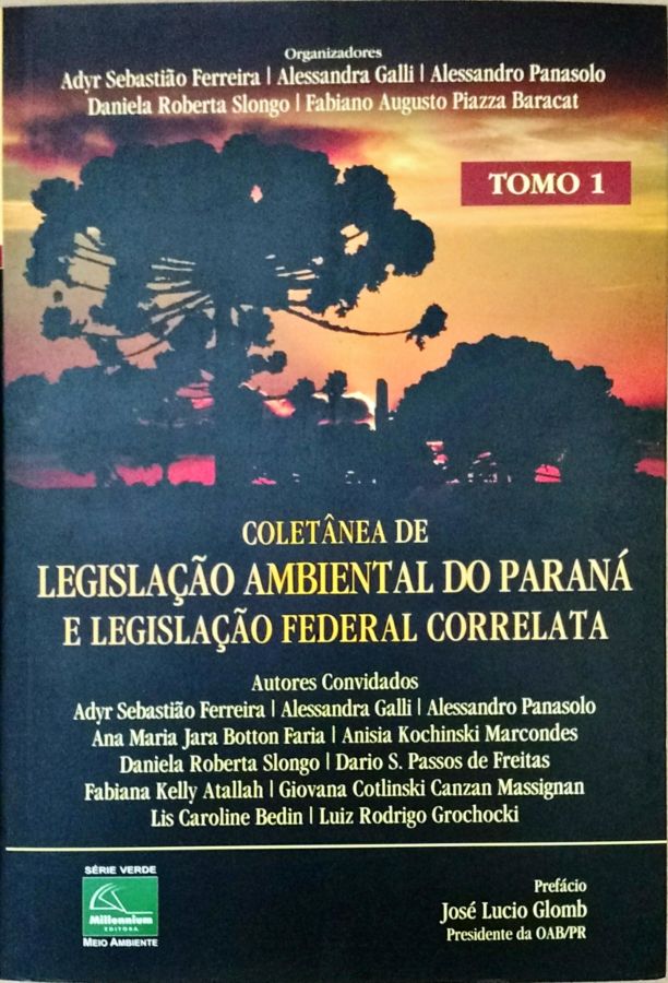 <a href="https://www.touchelivros.com.br/livro/coletanea-de-legislacao-ambiental-do-parana-e-federal-tomo-1-2/">Coletânea de Legislação Ambiental do Paraná e Federal: Tomo 1 - Adyr Sebastião Ferreira; Alessandra Galli e Outros</a>