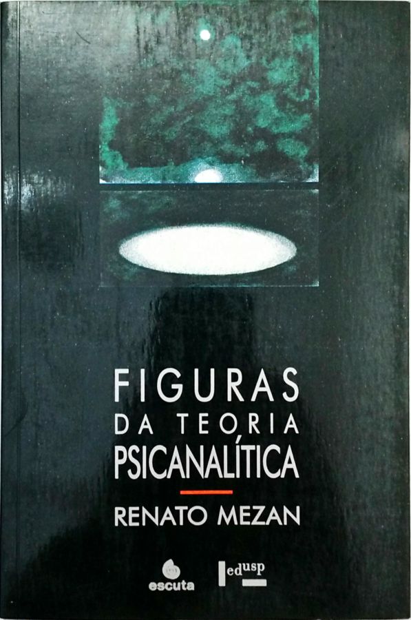 <a href="https://www.touchelivros.com.br/livro/figuras-da-teoria-psicanalitica/">Figuras da Teoria Psicanalítica - Renato Mezan</a>