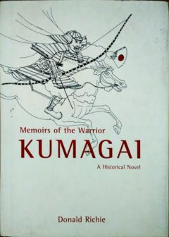 <a href="https://www.touchelivros.com.br/livro/memoirs-of-the-warrior-kumagai-a-historical-novel/">Memoirs of the Warrior Kumagai: a Historical Novel - Donald Richie</a>