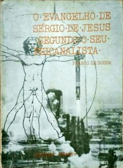 <a href="https://www.touchelivros.com.br/livro/o-evangelho-de-sergio-de-jesus-segundo-o-seu-psicanalista/">O Evangelho de Sérgio de Jesus Segundo o Seu Psicanalista - Franco de Sousa</a>