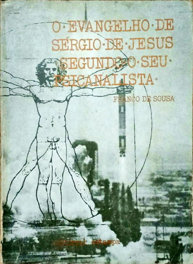 O Evangelho de Sérgio de Jesus Segundo o Seu Psicanalista - Franco de Sousa