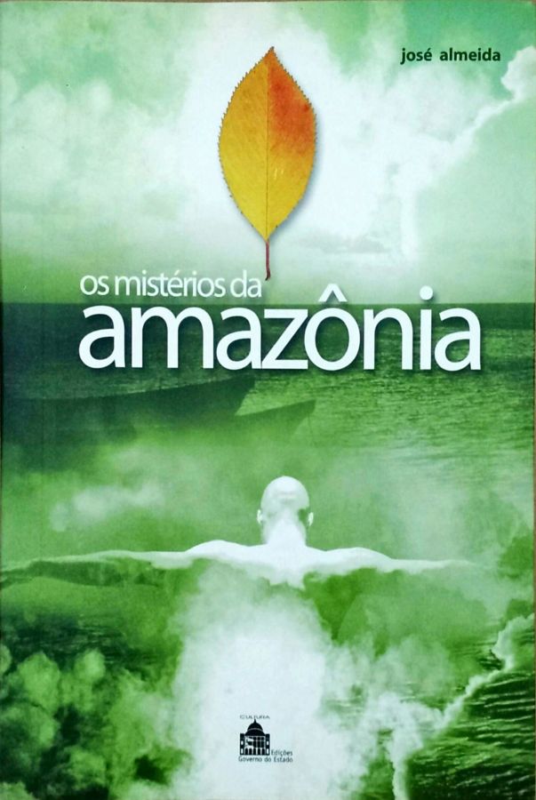 Os Mistérios da Amazônia - José Almeida