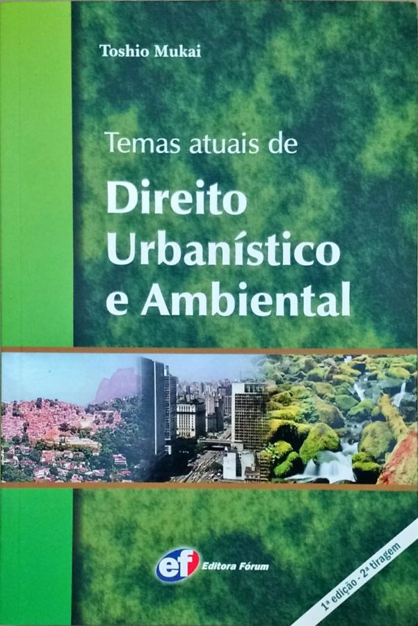 <a href="https://www.touchelivros.com.br/livro/temas-atuais-de-direito-urbanistico-e-ambiental-2/">Temas Atuais de Direito Urbanístico e Ambiental - Toshio Mukai</a>