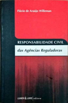 <a href="https://www.touchelivros.com.br/livro/responsabilidade-civil-das-agencias-reguladoras/">Responsabilidade Civil das Agências Reguladoras - Flávio de Araújo Willeman</a>