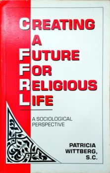 <a href="https://www.touchelivros.com.br/livro/creating-a-future-for-religious-life-a-sociological-perspective/">Creating a Future For Religious Life: a Sociological Perspective - Patricia Wittberg</a>
