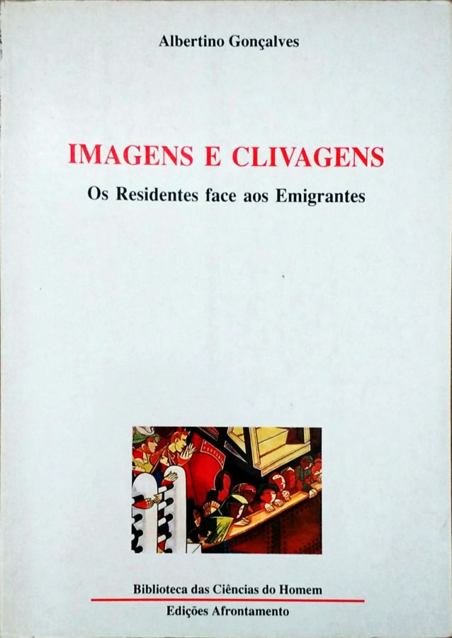 Imagens e Clivagens: os Residentes Face aos Emigrantes - Albertino Gonçalves