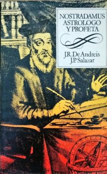 <a href="https://www.touchelivros.com.br/livro/nostradamus-astrologo-y-profeta/">Nostradamus: Astrologo y Profeta - J. R. de Andreis; J. P. Salazar</a>