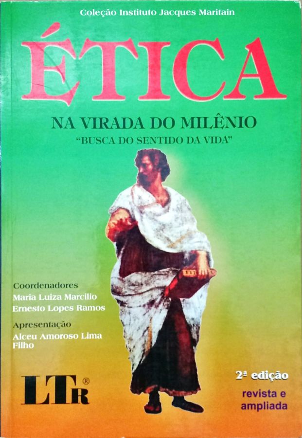 Ética na Virada do Milênio: Busca do Sentido da Vida - Maria Luiza Marcílio; Ernesto Lopes Ramos