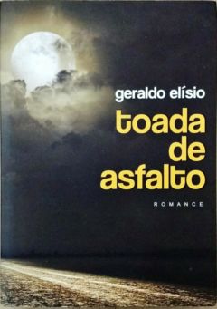 <a href="https://www.touchelivros.com.br/livro/toada-de-asfalto/">Toada de Asfalto - Geraldo Elísio; Autografado</a>