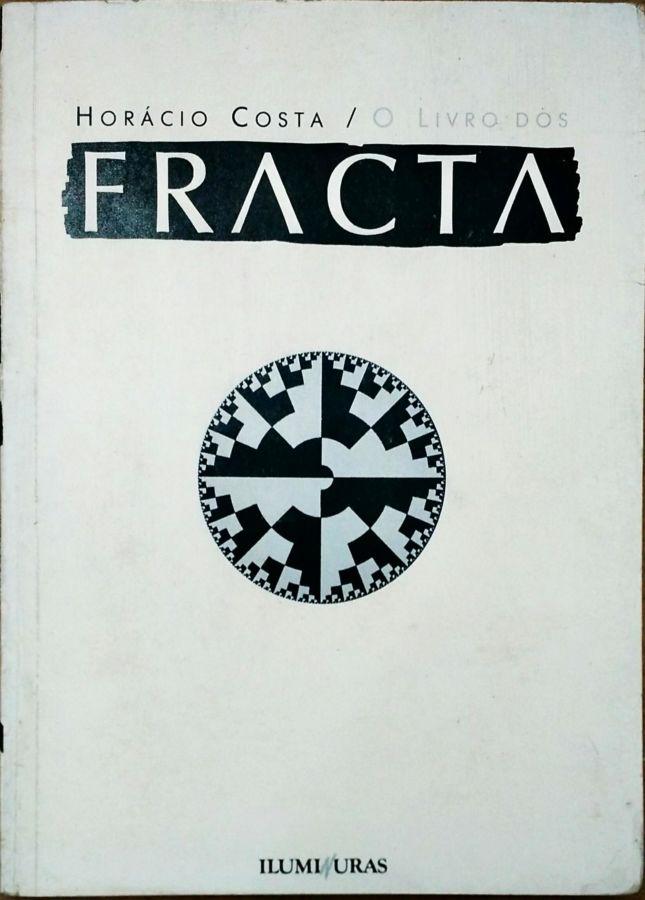 <a href="https://www.touchelivros.com.br/livro/o-livro-dos-fracta/">O Livro dos Fracta - Horácio Costa</a>