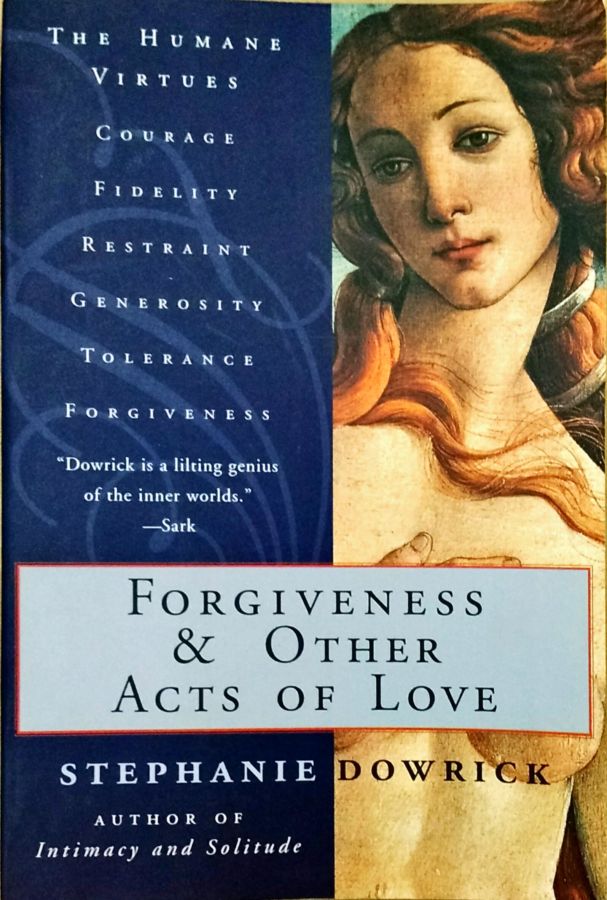 <a href="https://www.touchelivros.com.br/livro/forgiveness-other-acts-of-love/">Forgiveness & Other Acts of Love - Stephanie Dowrick</a>