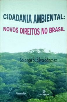 <a href="https://www.touchelivros.com.br/livro/cidadania-ambiental-novos-direitos-no-brasil/">Cidadania Ambiental: Novos Direitos no Brasil - Solange S. Silva-sánchez</a>