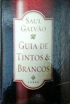 <a href="https://www.touchelivros.com.br/livro/guia-de-tintos-brancos/">Guia de Tintos & Brancos - Saul Galvão</a>