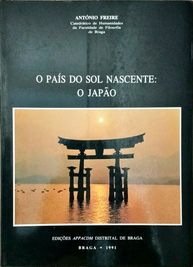 <a href="https://www.touchelivros.com.br/livro/o-pais-do-sol-nascente-o-japao/">O País do Sol Nascente – o Japão - António Freire</a>