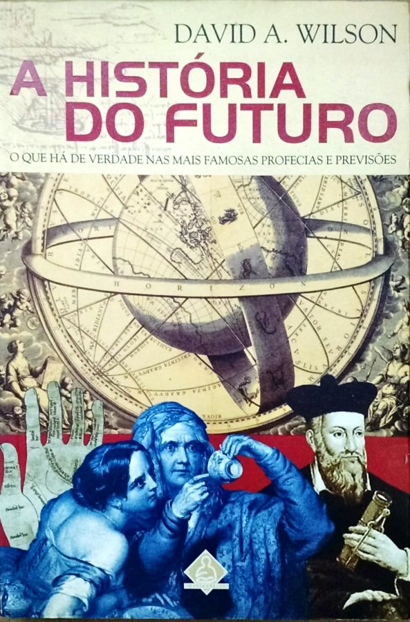 A História do Futuro - David A. Wilson