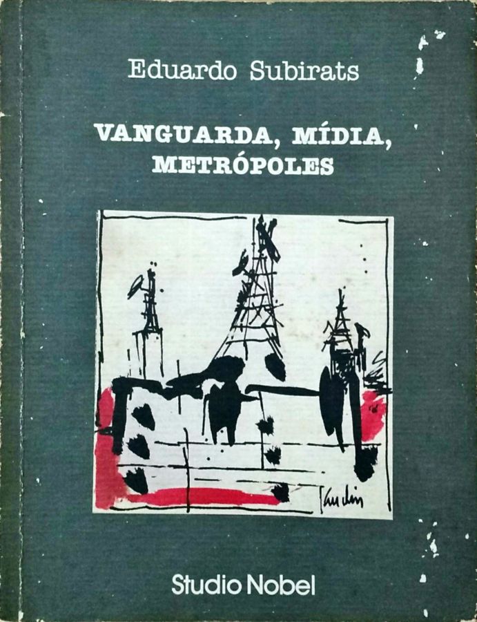 <a href="https://www.touchelivros.com.br/livro/vanguarda-midia-metropoles/">Vanguarda, Mídia, Metrópoles - Eduardo Subirats</a>