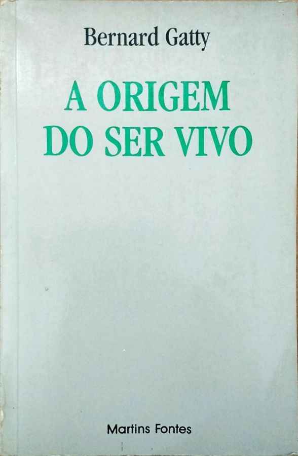 <a href="https://www.touchelivros.com.br/livro/a-origem-do-ser-vivo/">A Origem do Ser Vivo - Bernard Gatty</a>