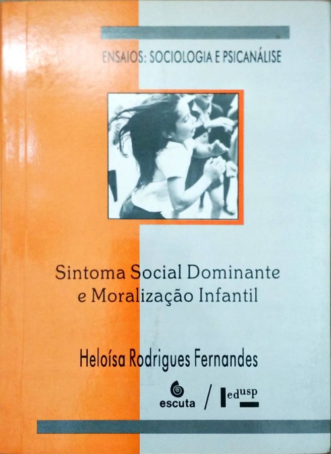<a href="https://www.touchelivros.com.br/livro/sintoma-social-dominante-e-moralizacao-infantil/">Sintoma Social Dominante e Moralização Infantil - Heloísa Rodrigues Fernandes</a>