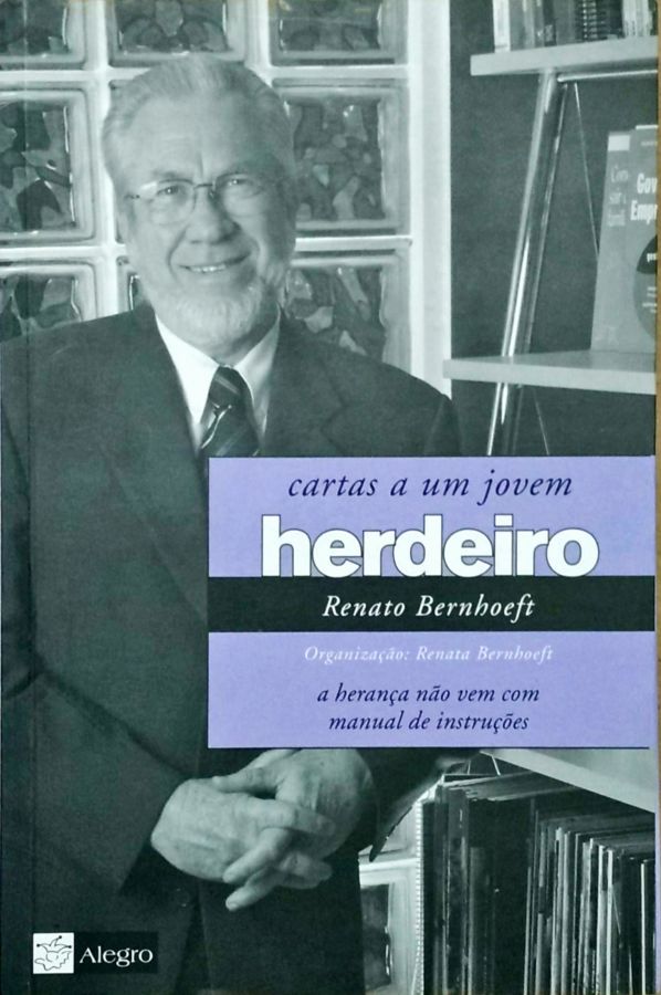 <a href="https://www.touchelivros.com.br/livro/cartas-a-um-jovem-herdeiro/">Cartas a um Jovem Herdeiro - Renato Bernhoeft</a>