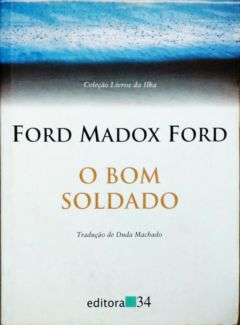 <a href="https://www.touchelivros.com.br/livro/o-bom-soldado/">O Bom Soldado - Ford Madox Ford</a>