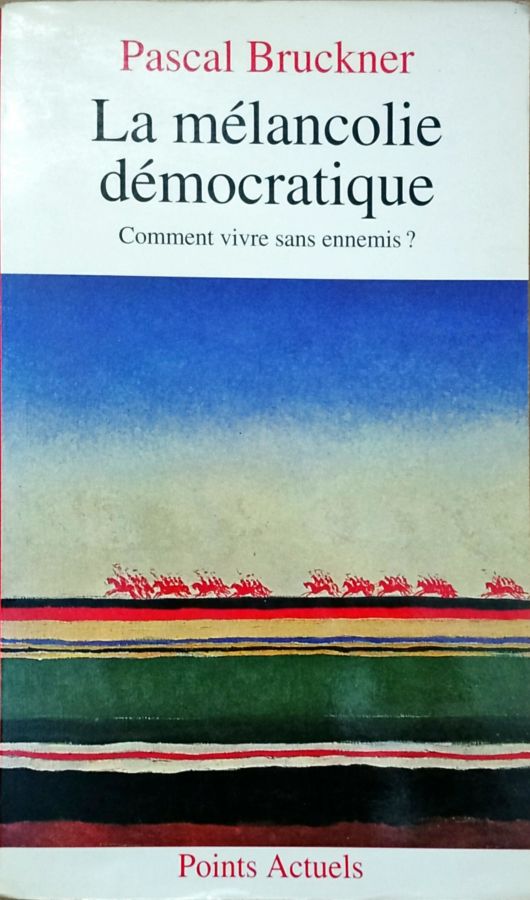 <a href="https://www.touchelivros.com.br/livro/la-melancolie-democratique/">La Mélancolie Démocratique - Pascal Bruckner</a>