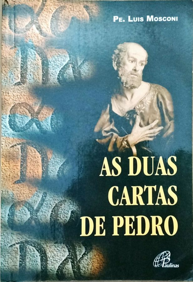 <a href="https://www.touchelivros.com.br/livro/as-duas-cartas-de-pedro/">As Duas Cartas de Pedro - Pe. Luis Mosconi</a>