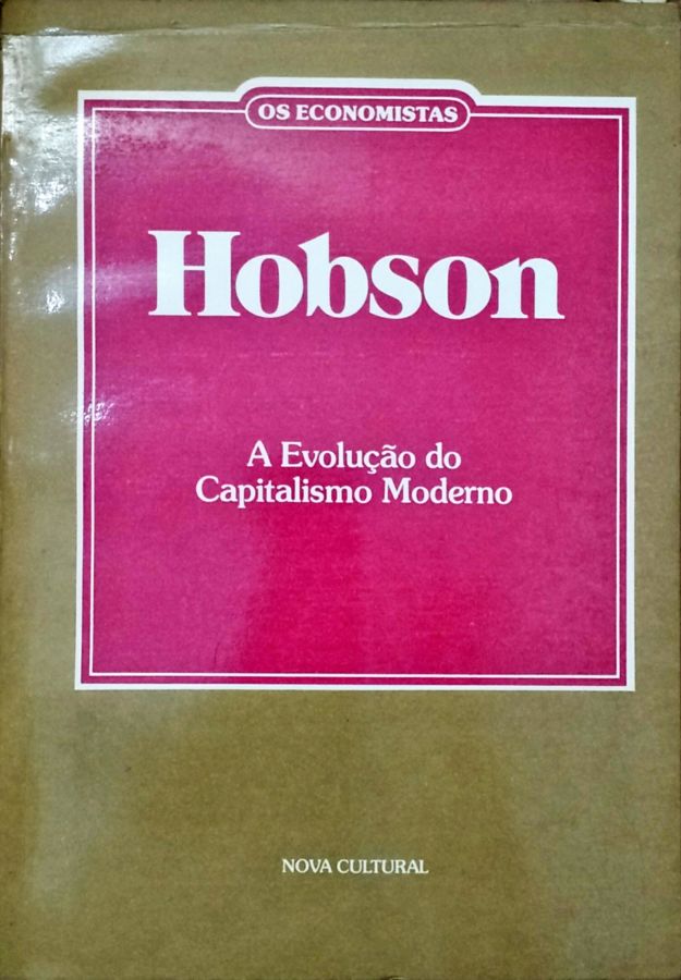 <a href="https://www.touchelivros.com.br/livro/a-evolucao-capitalismo-moderno/">A Evolução do Capitalismo Moderno - Hobson</a>