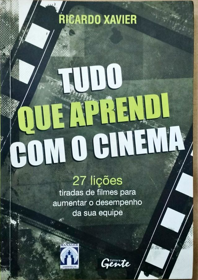 <a href="https://www.touchelivros.com.br/livro/tudo-que-aprendi-com-o-cinema/">Tudo Que Aprendi Com o Cinema - Ricardo Xavier</a>