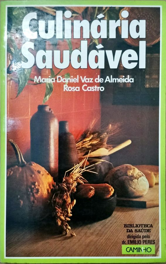 <a href="https://www.touchelivros.com.br/livro/culinaria-saudavel/">Culinária Saudável - Maria Daniel Vaz de Almeida; Rosa Castro</a>