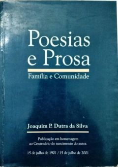 <a href="https://www.touchelivros.com.br/livro/poesias-e-prosa-familia-e-comunidade/">Poesias e Prosa: Família e Comunidade - Joaquim P. Dutra da Silva</a>