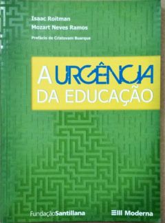 <a href="https://www.touchelivros.com.br/livro/a-urgencia-da-educacao/">A Urgência da Educação - Isaac Roitman; Mozart Neves Ramos</a>