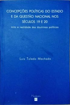 <a href="https://www.touchelivros.com.br/livro/concepcoes-politicas-do-estado-e-da-questao-nacional-nos-sec-19-e-20-2/">Concepções Políticas do Estado e da Questão Nacional nos Séc. 19 e 20 - Luiz Toledo Machado</a>