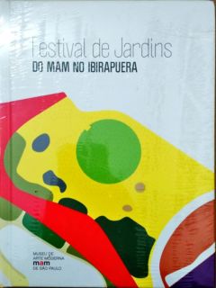 <a href="https://www.touchelivros.com.br/livro/festival-de-jardins-do-mam-no-ibirapuera-2/">Festival de Jardins do Mam no Ibirapuera - Felipe Chaimovich; Chantal Dumond</a>