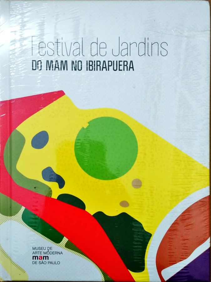 <a href="https://www.touchelivros.com.br/livro/festival-de-jardins-do-mam-no-ibirapuera/">Festival de Jardins do Mam no Ibirapuera - Felipe Chaimovich; Chantal Dumond</a>