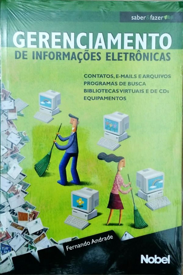 <a href="https://www.touchelivros.com.br/livro/gerenciamento-de-informacoes-eletronicas/">Gerenciamento de Informações Eletrônicas - Fernando Andrade</a>