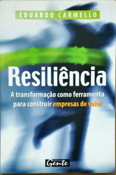<a href="https://www.touchelivros.com.br/livro/resiliencia-a-transformacao-como-ferramenta-para-construir-empresas/">Resiliência: a Transformação Como Ferramenta para Construir Empresas - Eduardo Carmello</a>