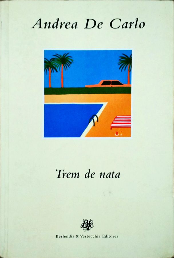 <a href="https://www.touchelivros.com.br/livro/trem-de-nata/">Trem de Nata - Andrea de Carlo</a>