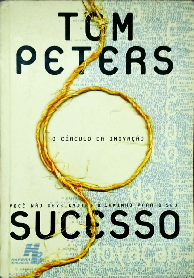 <a href="https://www.touchelivros.com.br/livro/o-circulo-da-inovacao/">O Círculo da Inovação - Tom Peters</a>