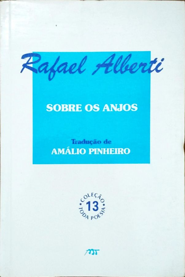 <a href="https://www.touchelivros.com.br/livro/sobre-os-anjos/">Sobre os Anjos - Rafael Alberti</a>