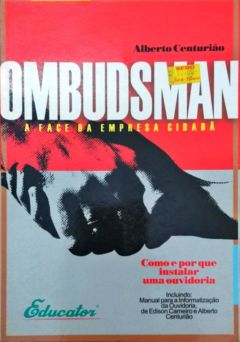 <a href="https://www.touchelivros.com.br/livro/ombudsman-a-face-da-empresa-cidada/">Ombudsman – a Face da Empresa Cidadã - Alberto Centurião</a>