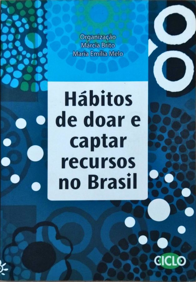 Hábitos de Doar e Captar Recursos no Brasil - Maria Emília Melo; Marcia Valeria Marins de Brito