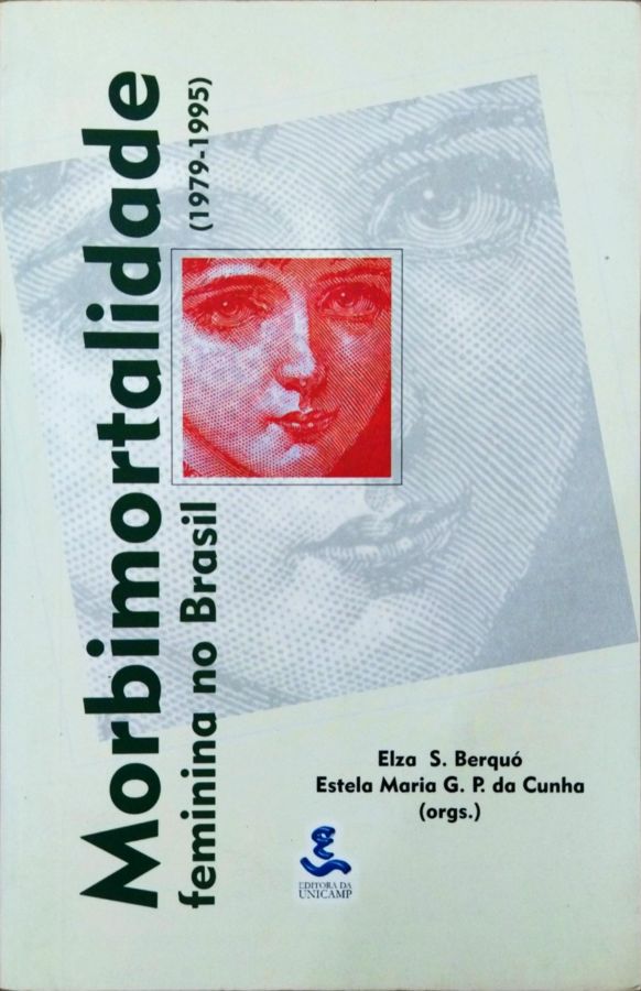 <a href="https://www.touchelivros.com.br/livro/morbimortalidade-feminina-no-brasil-1979-1995-com-cd/">Morbimortalidade Feminina no Brasil 1979 – 1995 – Com Cd - Elza S. Berquó; Estela Maria G. P. da Cunha</a>