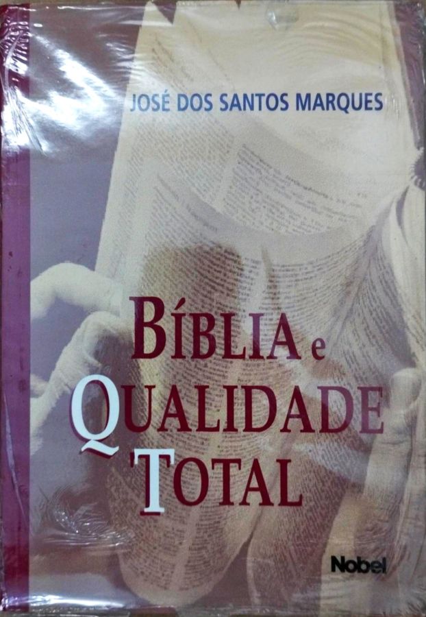 Bíblia e Qualidade Total - Jose dos Santos Marques