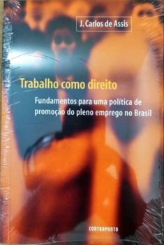 <a href="https://www.touchelivros.com.br/livro/trabalho-como-direito-2/">Trabalho Como Direito - J. Carlos de Assis</a>