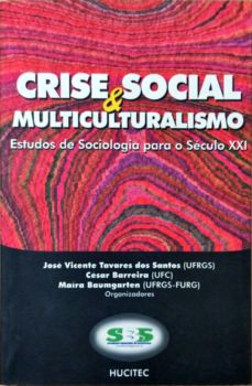 <a href="https://www.touchelivros.com.br/livro/crise-social-e-multiculturalismo/">Crise Social e Multiculturalismo - José Vicente Tavares dos Santos; César Barreira</a>