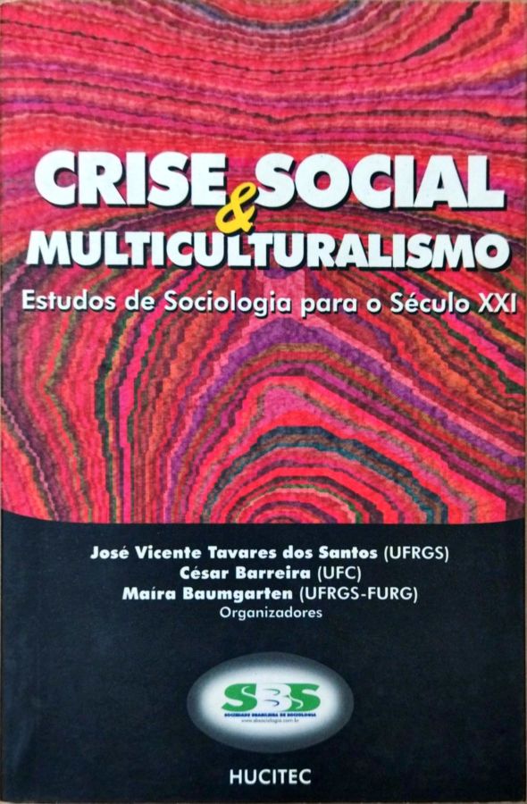 Crise Social & Multiculturalismo - José Vicente Tavares dos Santos; César Barreira