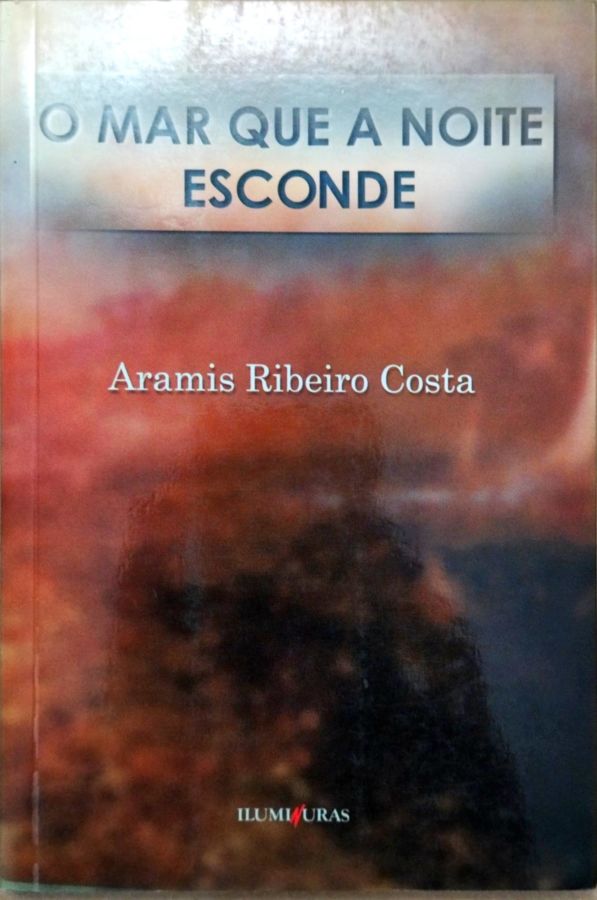 <a href="https://www.touchelivros.com.br/livro/o-mar-que-a-noite-esconde/">O Mar Que a Noite Esconde - Aramis Ribeiro Costa</a>
